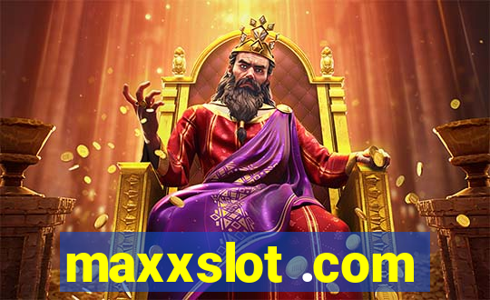 maxxslot .com